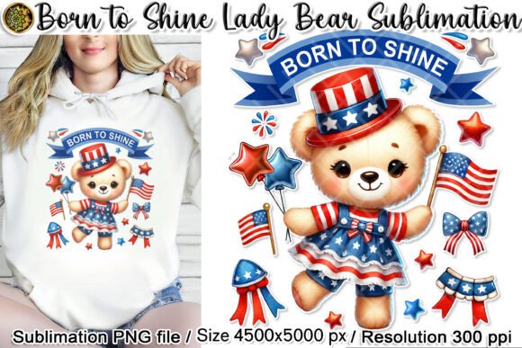 Born to Shine Lady Bear Sublimation PNG: A Festive Twist for Patriotic Crafts